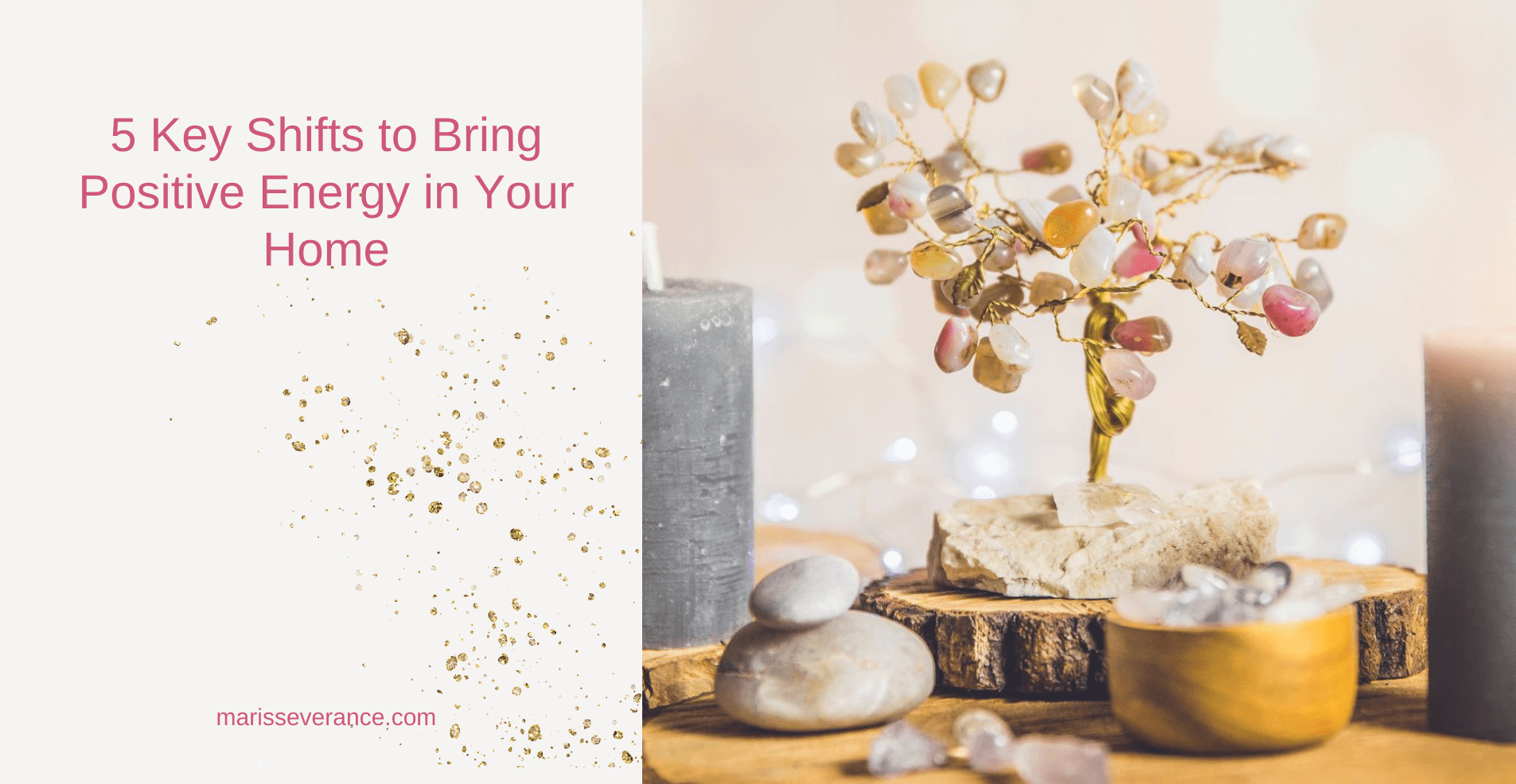 5 Key Shifts to Bring Positive Energy in Your Home