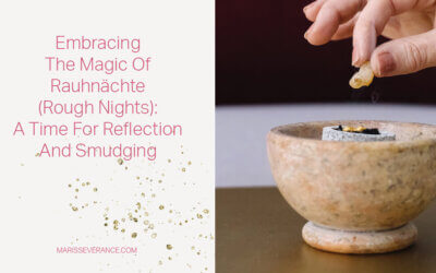 Embracing the Magic of Rauhnächte (Rough Nights): A Time for Reflection and Smudging