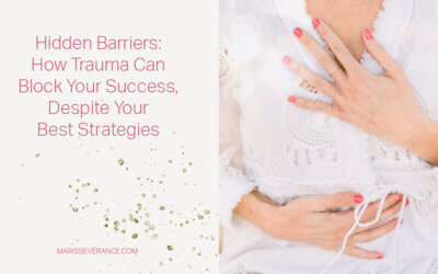 Hidden Barriers: How Trauma Can Block Your Success, Despite Your Best Strategies