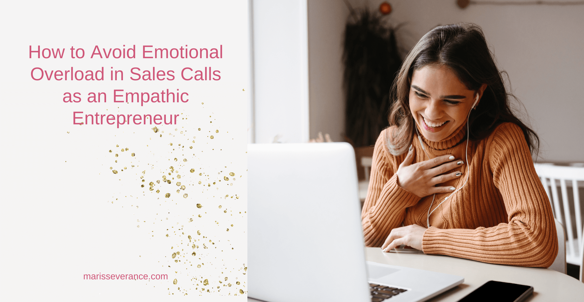 How to Avoid Emotional Overload in Sales Calls as an Empathic Entrepreneur