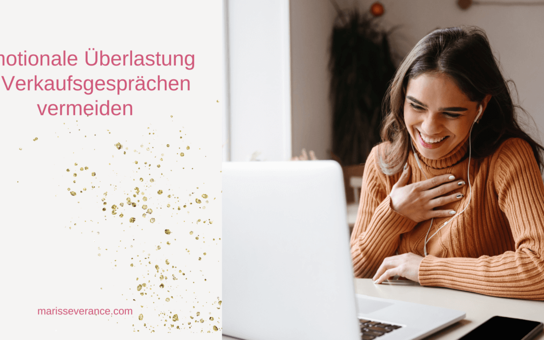 Emotionale Überlastung in Verkaufsgesprächen vermeiden