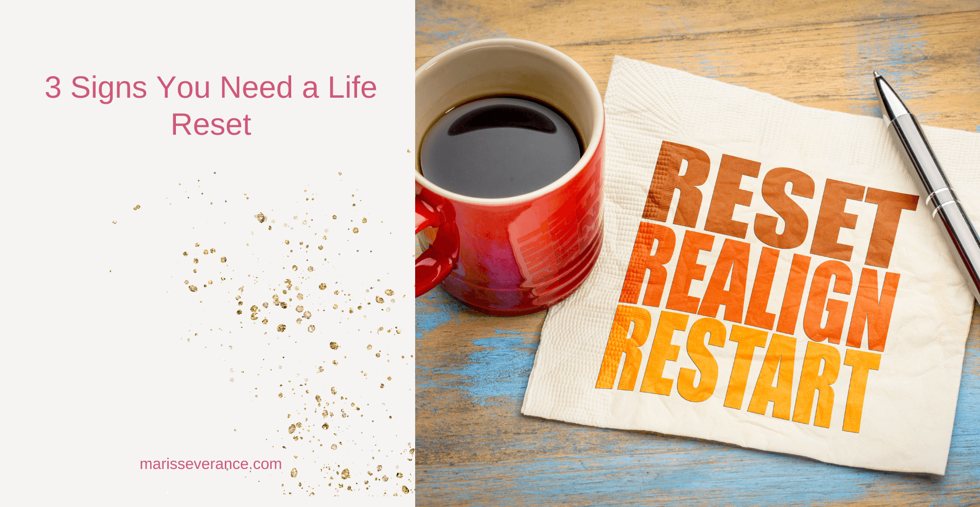 3 Signs You Need a Life Reset